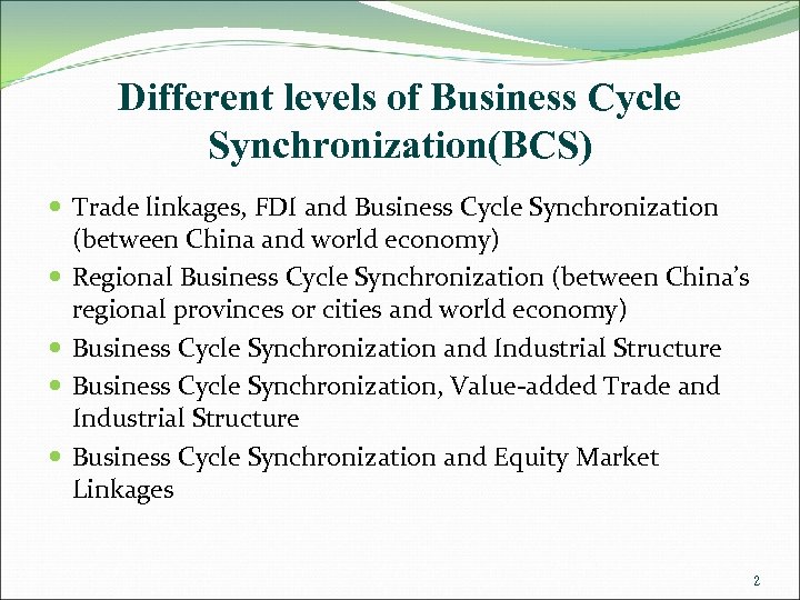 Different levels of Business Cycle Synchronization(BCS) Trade linkages, FDI and Business Cycle Synchronization (between