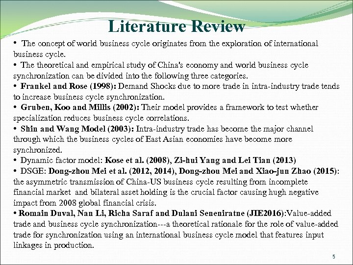 Literature Review • The concept of world business cycle originates from the exploration of