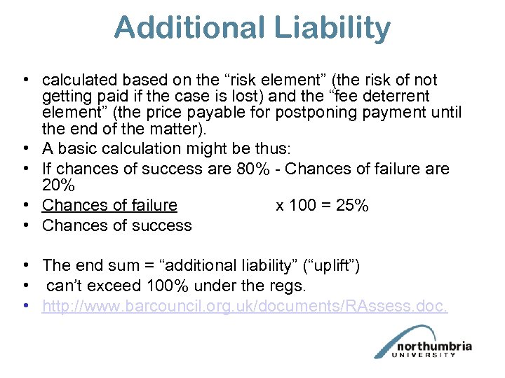 Additional Liability • calculated based on the “risk element” (the risk of not getting