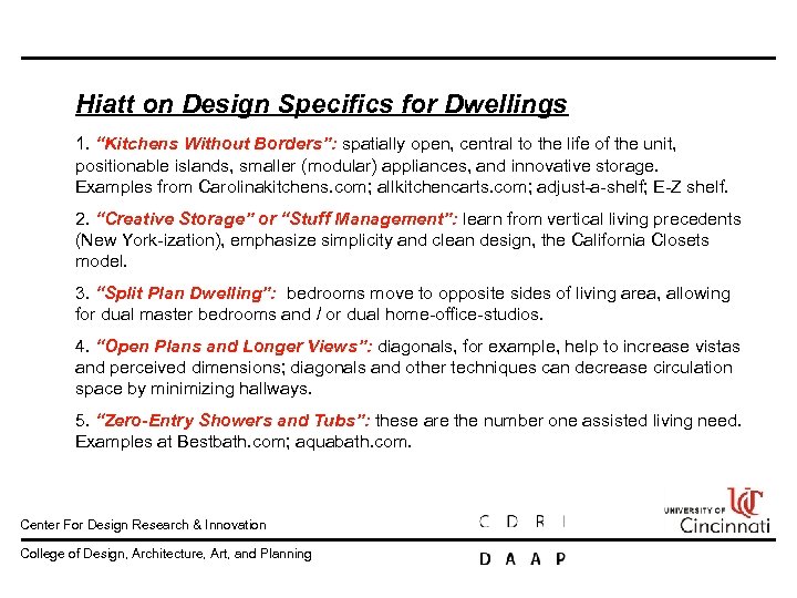Hiatt on Design Specifics for Dwellings 1. “Kitchens Without Borders”: spatially open, central to