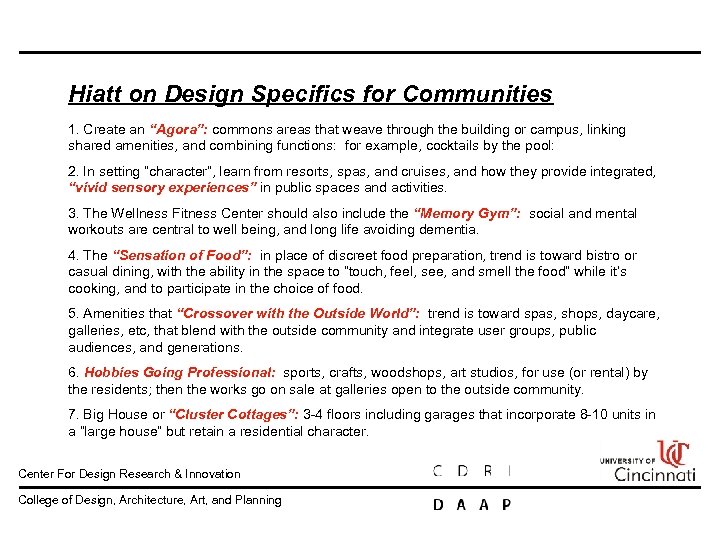 Hiatt on Design Specifics for Communities 1. Create an “Agora”: commons areas that weave