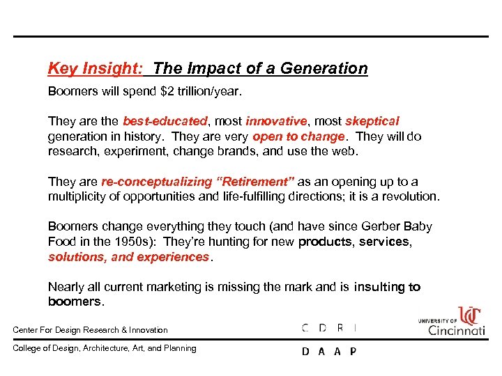 Key Insight: The Impact of a Generation Boomers will spend $2 trillion/year. They are