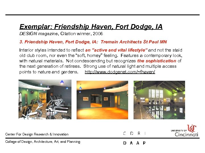  Exemplar: Friendship Haven, Fort Dodge, IA DESIGN magazine, Citation winner, 2006 3. Friendship