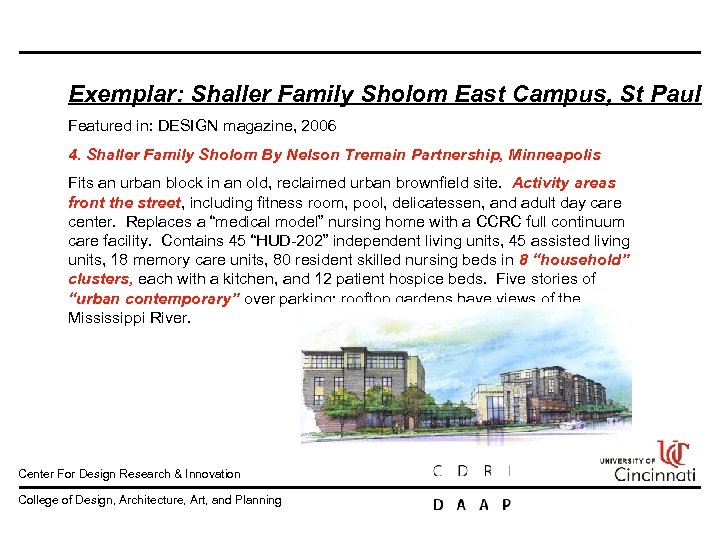 Exemplar: Shaller Family Sholom East Campus, St Paul Featured in: DESIGN magazine, 2006 4.