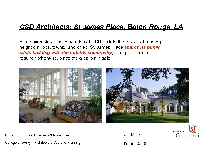 CSD Architects: St James Place, Baton Rouge, LA As an example of the integration