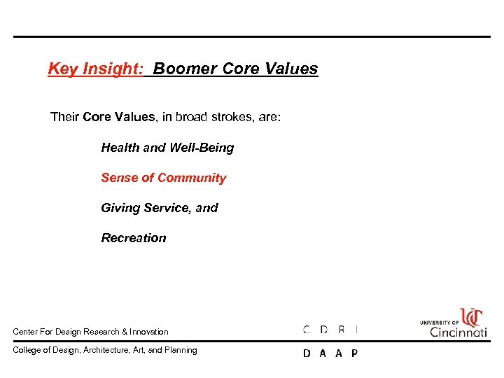 Key Insight: Boomer Core Values Their Core Values, in broad strokes, are: Health and