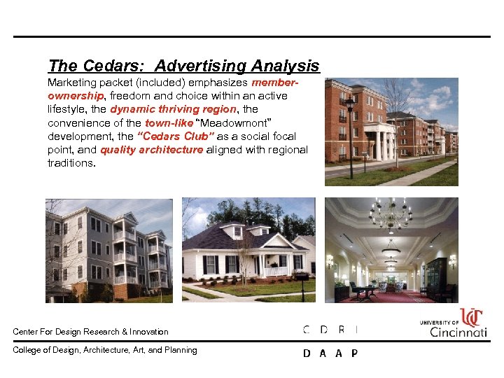 The Cedars: Advertising Analysis Marketing packet (included) emphasizes memberownership, freedom and choice within an