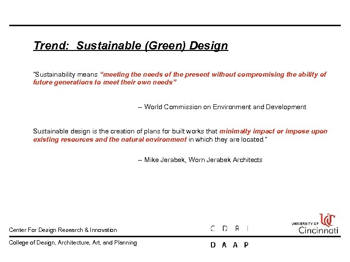 Trend: Sustainable (Green) Design “Sustainability means “meeting the needs of the present without compromising