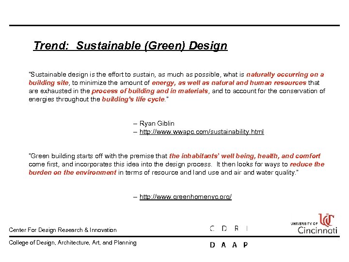 Trend: Sustainable (Green) Design “Sustainable design is the effort to sustain, as much as