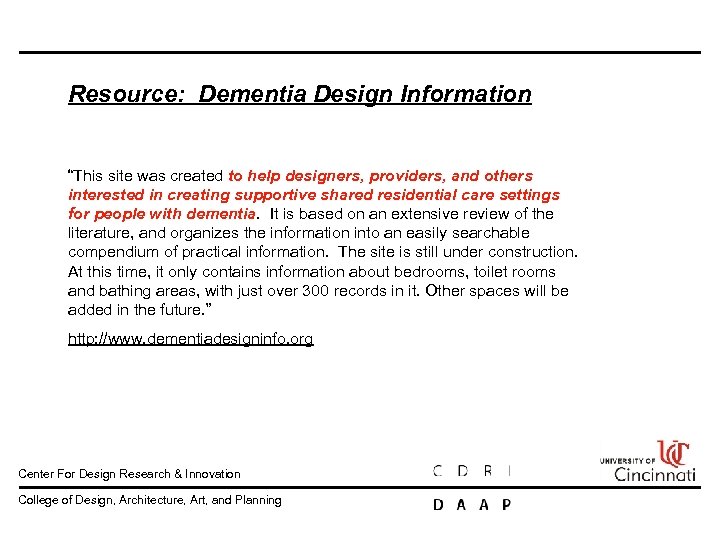 Resource: Dementia Design Information “This site was created to help designers, providers, and others