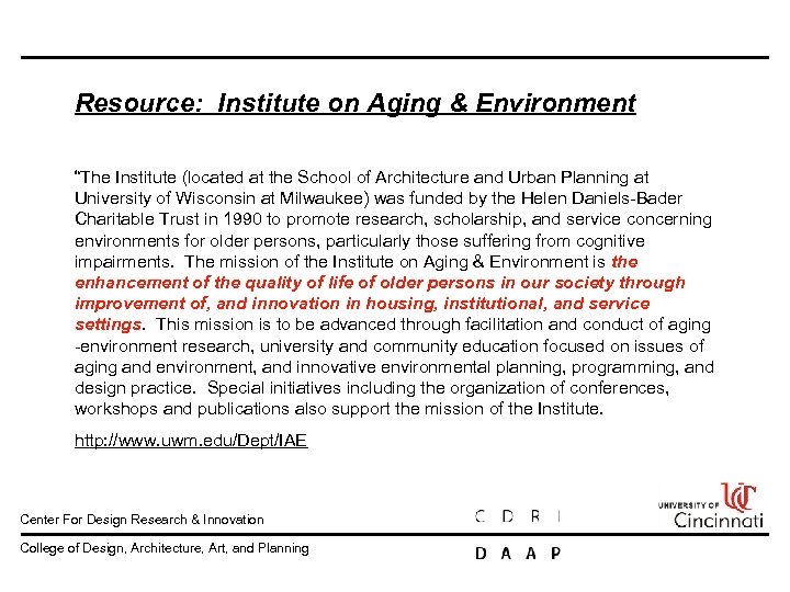 Resource: Institute on Aging & Environment “The Institute (located at the School of Architecture
