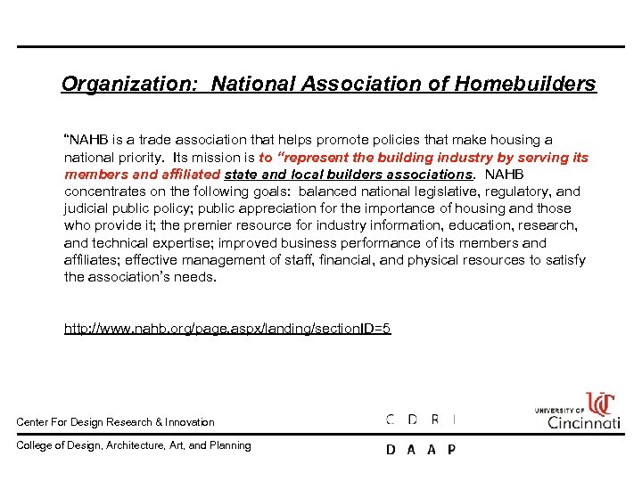 Organization: National Association of Homebuilders “NAHB is a trade association that helps promote policies