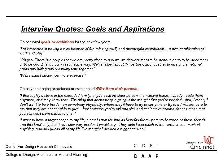 Interview Quotes: Goals and Aspirations On personal goals or ambitions for the next few