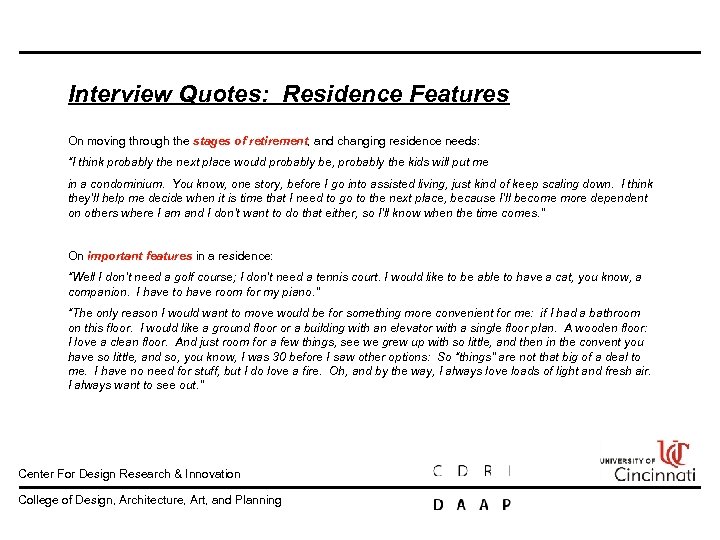 Interview Quotes: Residence Features On moving through the stages of retirement, and changing residence