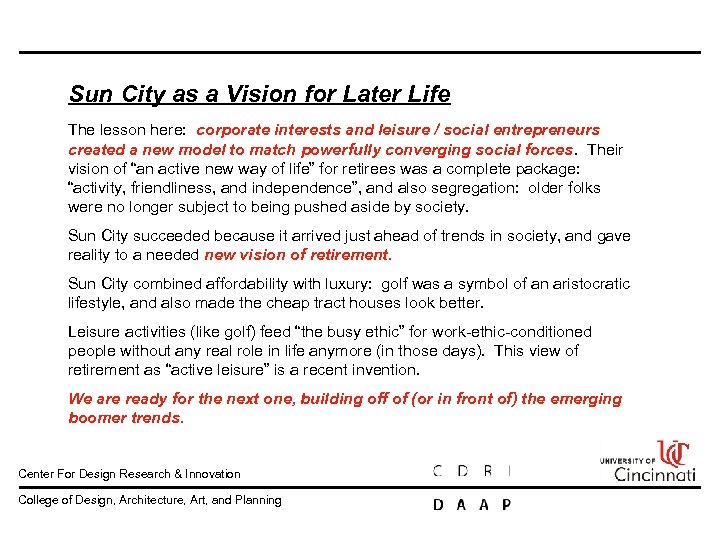 Sun City as a Vision for Later Life The lesson here: corporate interests and