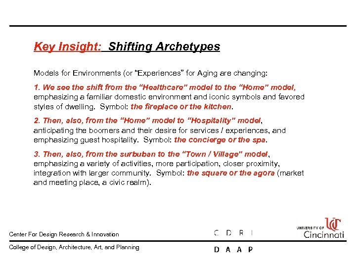 Key Insight: Shifting Archetypes Models for Environments (or “Experiences” for Aging are changing: 1.