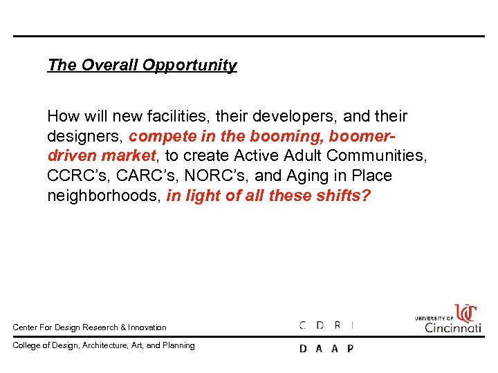 The Overall Opportunity How will new facilities, their developers, and their designers, compete in
