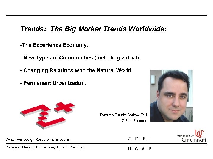 Trends: The Big Market Trends Worldwide: The Experience Economy. New Types of Communities (including