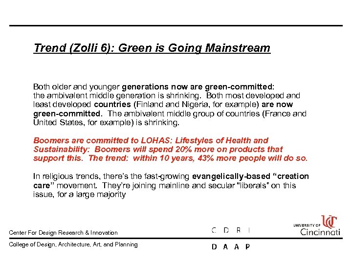 Trend (Zolli 6): Green is Going Mainstream Both older and younger generations now are