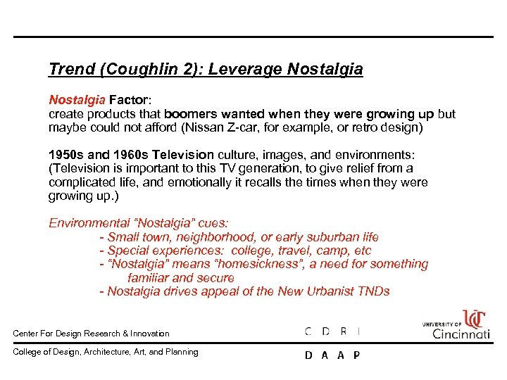 Trend (Coughlin 2): Leverage Nostalgia Factor: create products that boomers wanted when they were