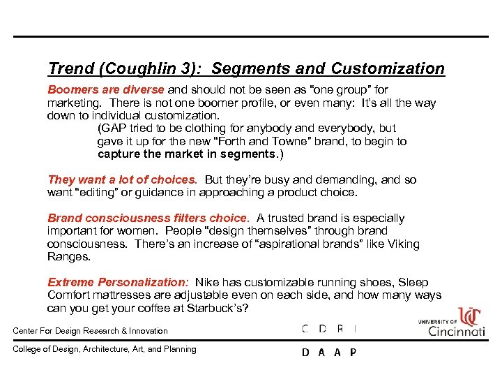 Trend (Coughlin 3): Segments and Customization Boomers are diverse and should not be seen