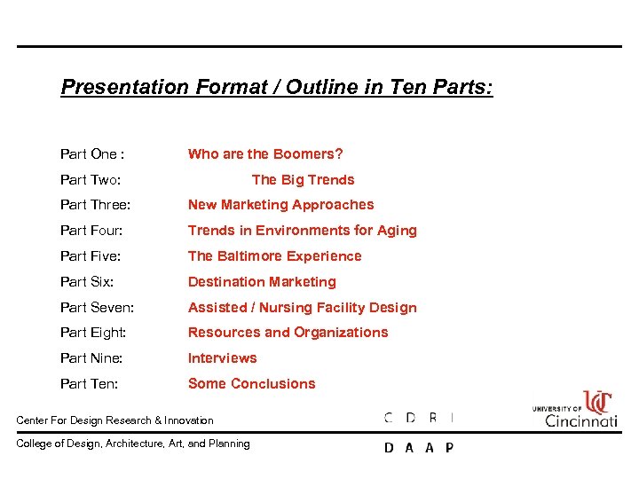 Presentation Format / Outline in Ten Parts: Part One : Who are the Boomers?