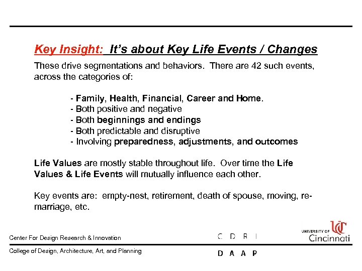 Key Insight: It’s about Key Life Events / Changes These drive segmentations and behaviors.