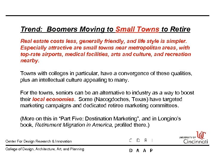 Trend: Boomers Moving to Small Towns to Retire Real estate costs less, generally friendly,