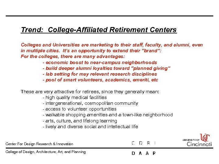 Trend: College-Affiliated Retirement Centers Colleges and Universities are marketing to their staff, faculty, and