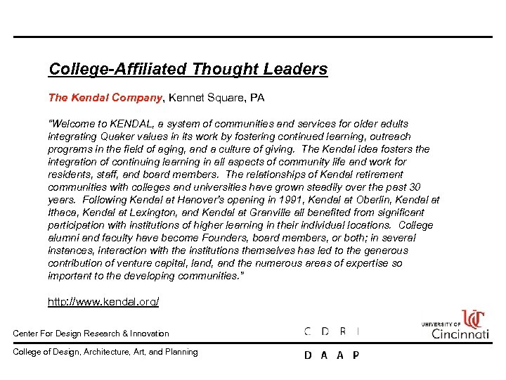 College-Affiliated Thought Leaders The Kendal Company, Kennet Square, PA “Welcome to KENDAL, a system