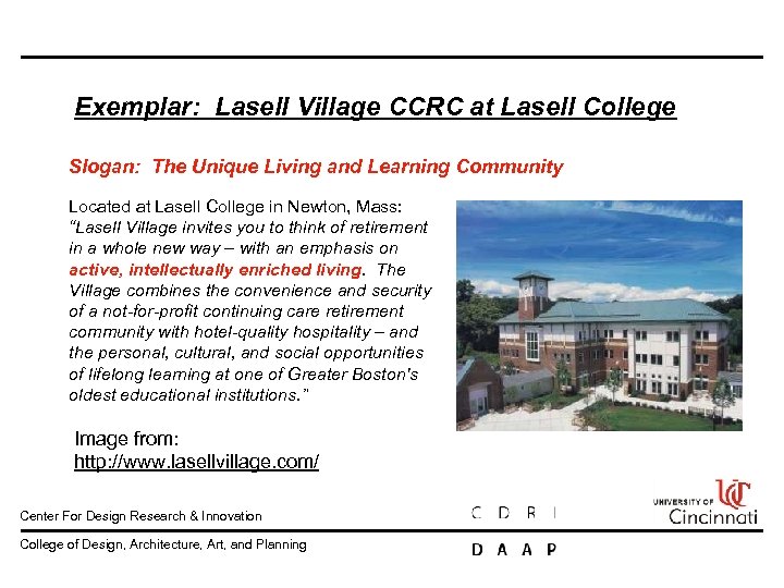 Exemplar: Lasell Village CCRC at Lasell College Slogan: The Unique Living and Learning Community