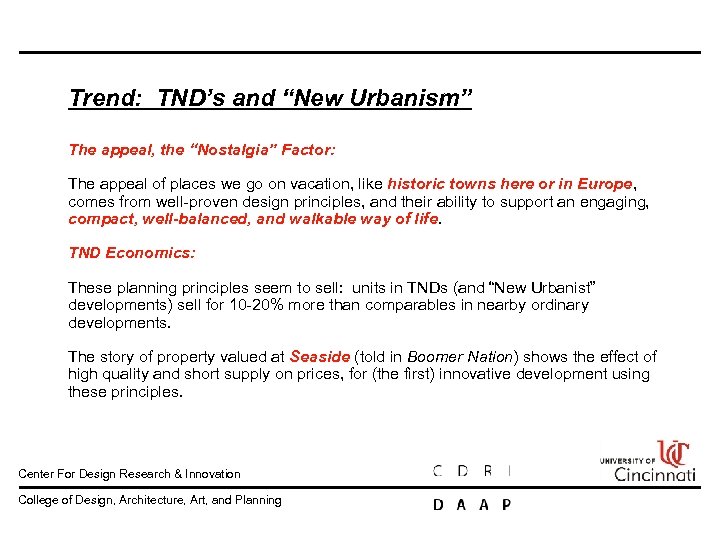 Trend: TND’s and “New Urbanism” The appeal, the “Nostalgia” Factor: The appeal of places