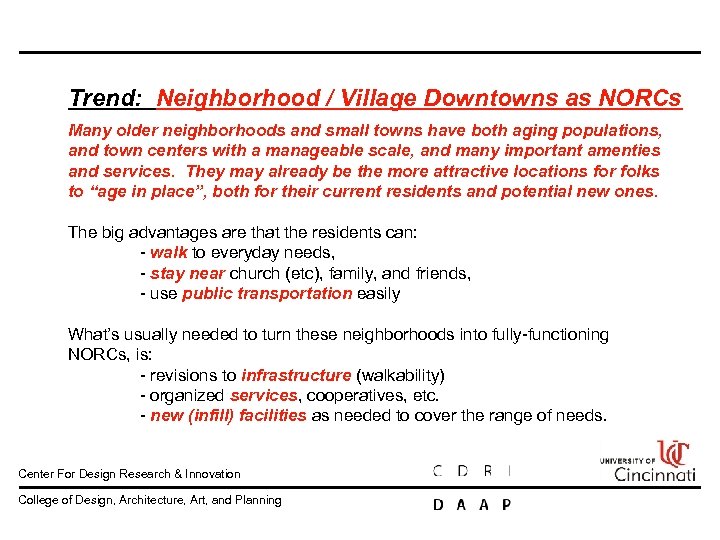 Trend: Neighborhood / Village Downtowns as NORCs Many older neighborhoods and small towns have