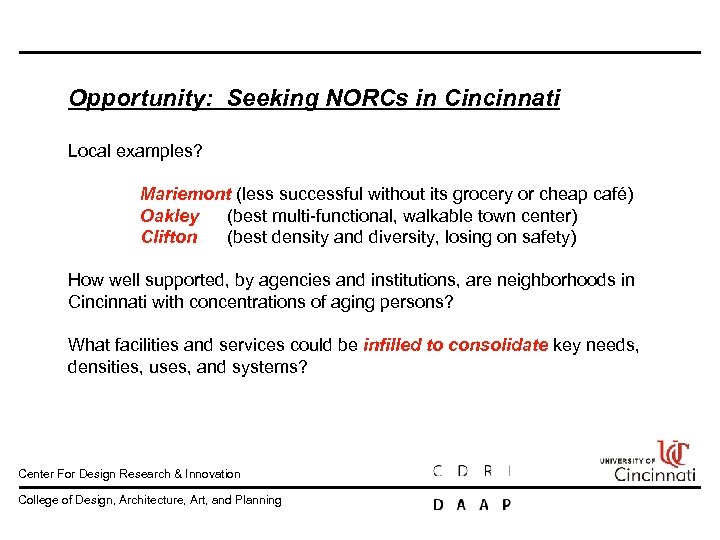 Opportunity: Seeking NORCs in Cincinnati Local examples? Mariemont (less successful without its grocery or