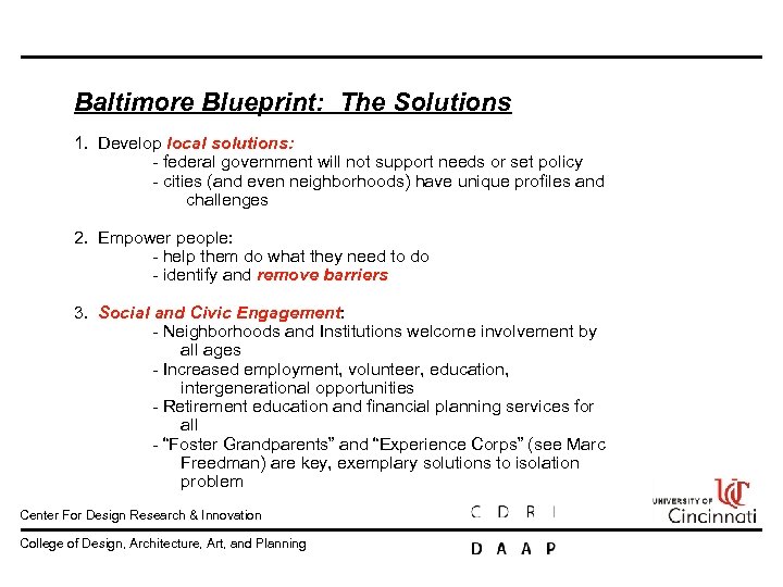 Baltimore Blueprint: The Solutions 1. Develop local solutions: federal government will not support needs