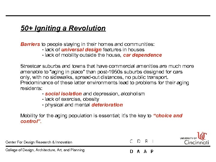 50+ Igniting a Revolution Barriers to people staying in their homes and communities: lack