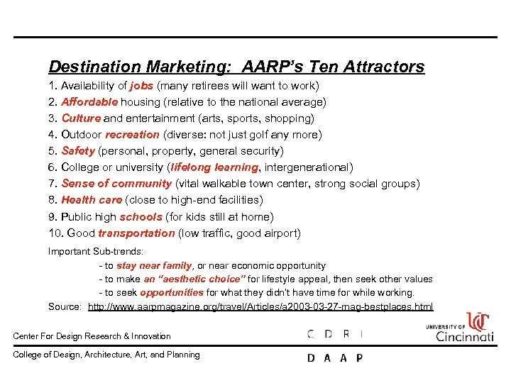 Destination Marketing: AARP’s Ten Attractors 1. Availability of jobs (many retirees will want to