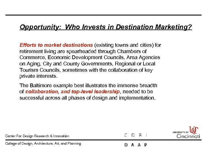 Opportunity: Who Invests in Destination Marketing? Efforts to market destinations (existing towns and cities)