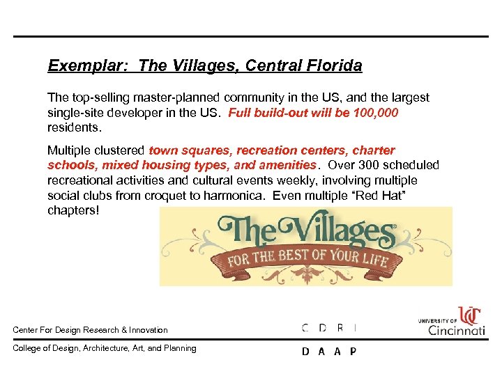 Exemplar: The Villages, Central Florida The top selling master planned community in the US,