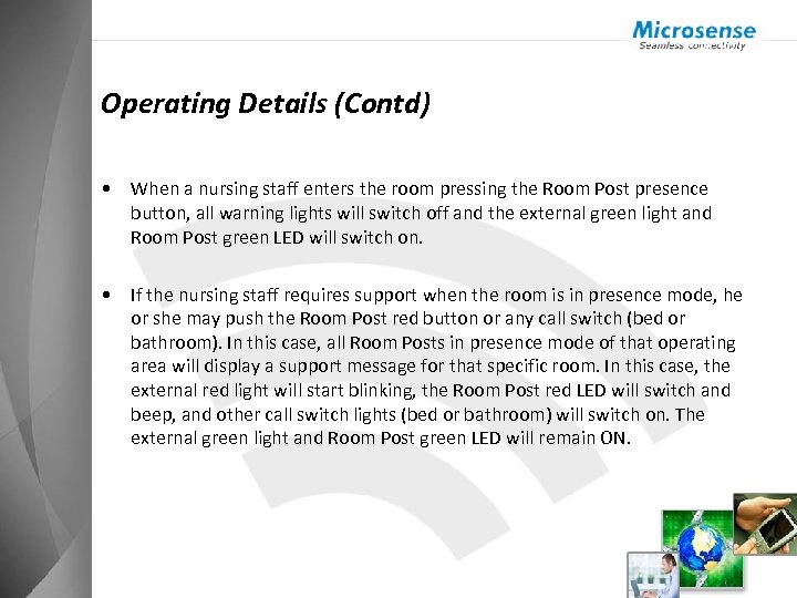 Operating Details (Contd) • When a nursing staff enters the room pressing the Room