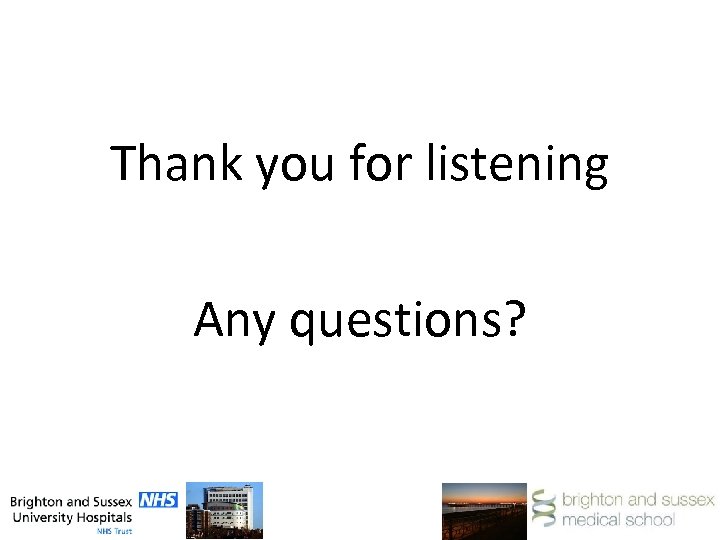 Thank you for listening Any questions? 