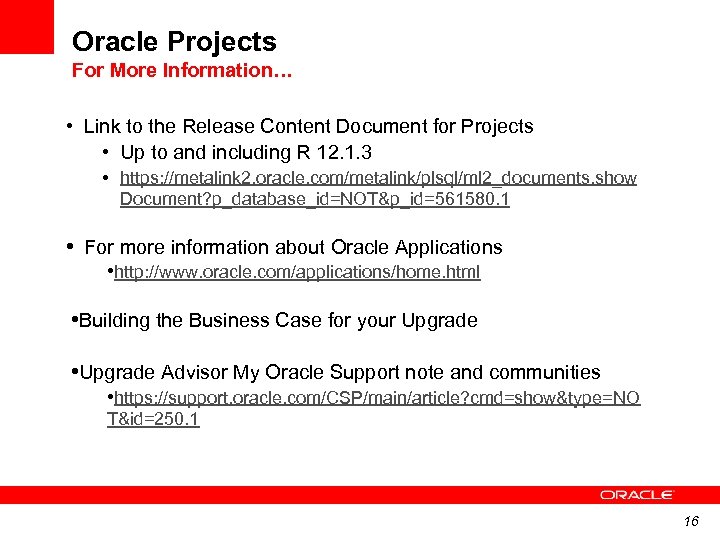 Oracle Projects For More Information… • Link to the Release Content Document for Projects