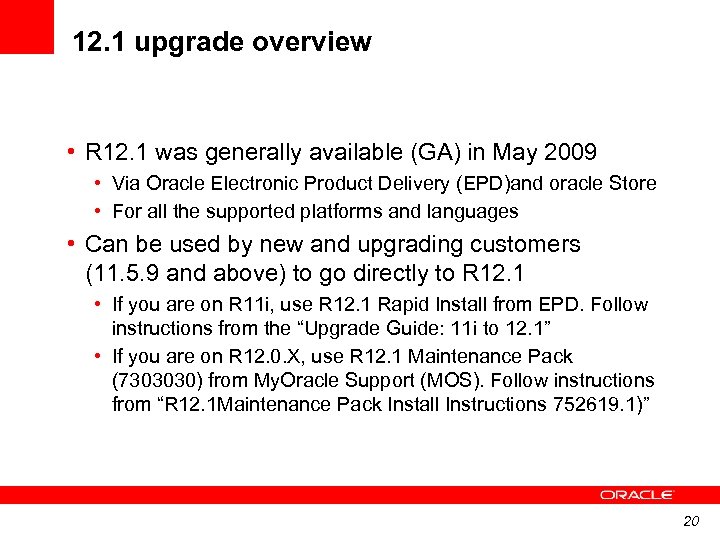 12. 1 upgrade overview • R 12. 1 was generally available (GA) in May