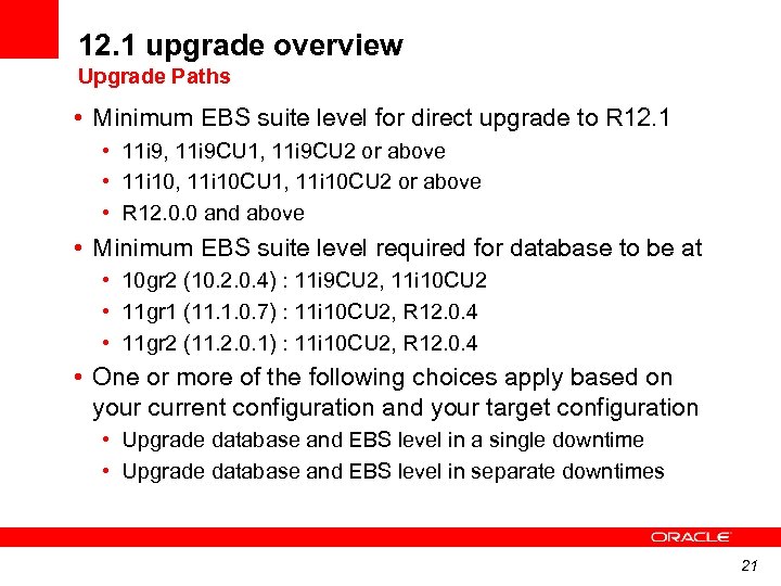 12. 1 upgrade overview Upgrade Paths • Minimum EBS suite level for direct upgrade