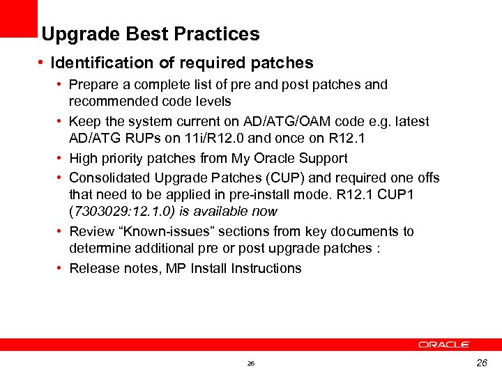 Upgrade Best Practices • Identification of required patches • Prepare a complete list of