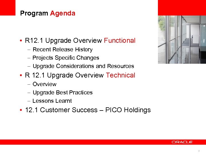 Program Agenda • R 12. 1 Upgrade Overview Functional <Insert Picture Here> – Recent