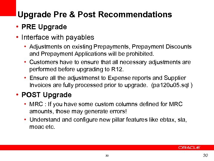 Upgrade Pre & Post Recommendations • PRE Upgrade • Interface with payables • Adjustments