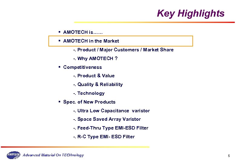Key Highlights § AMOTECH is…… § AMOTECH in the Market -. Product / Major