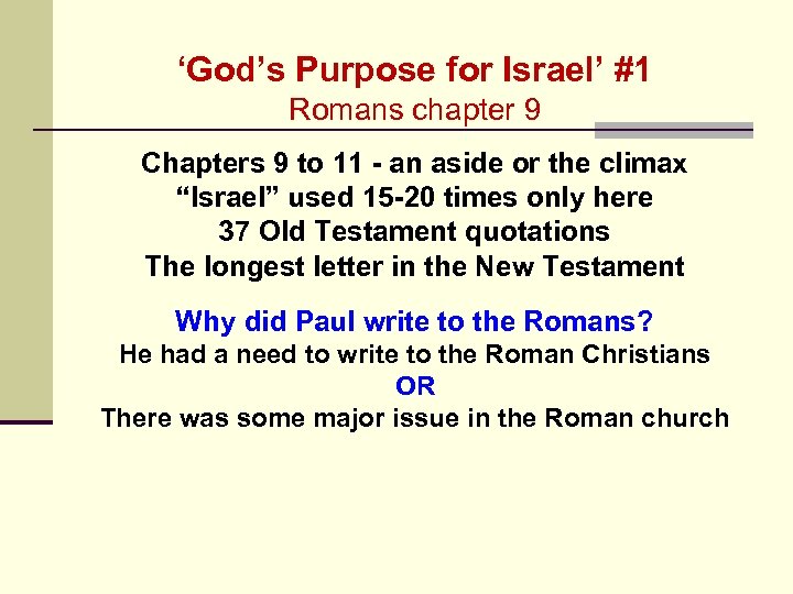 ‘God’s Purpose for Israel’ #1 Romans chapter 9 Chapters 9 to 11 - an