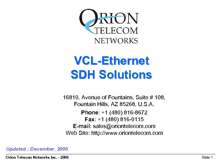 VCL-Ethernet SDH Solutions 16810, Avenue of Fountains, Suite # 108, Fountain Hills, AZ 85268,